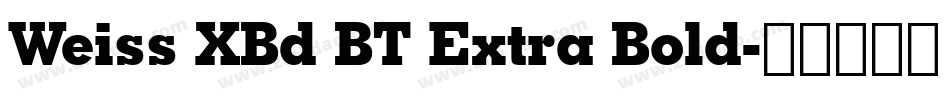 Weiss XBd BT Extra Bold字体转换